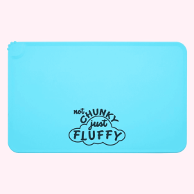 "Not Chunky Just Fluffy" Blue Dog Food Mat